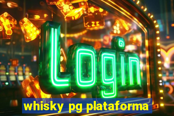 whisky pg plataforma